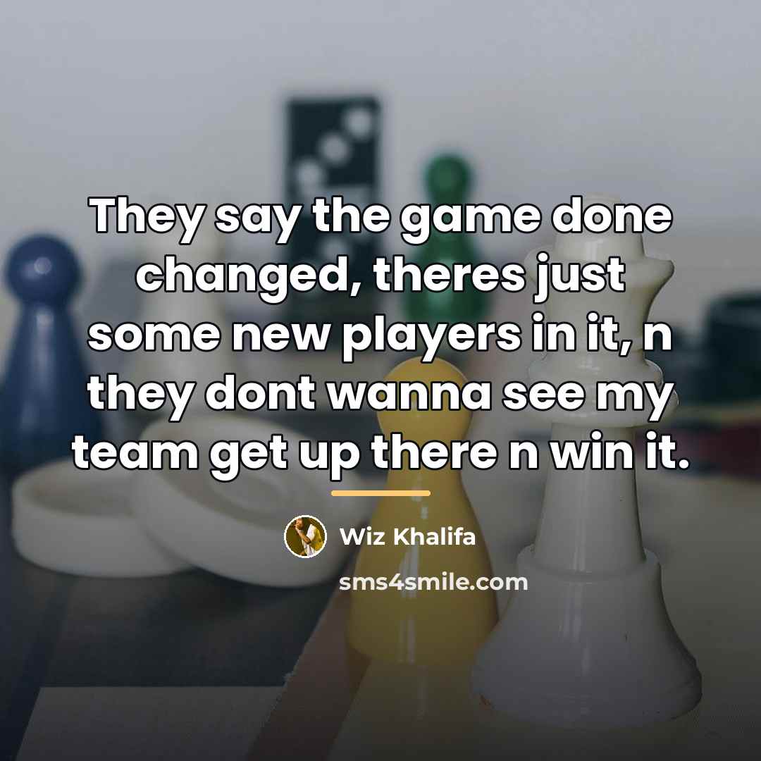“They say the game done changed, theres just some new…” quote by Wiz Khalifa
