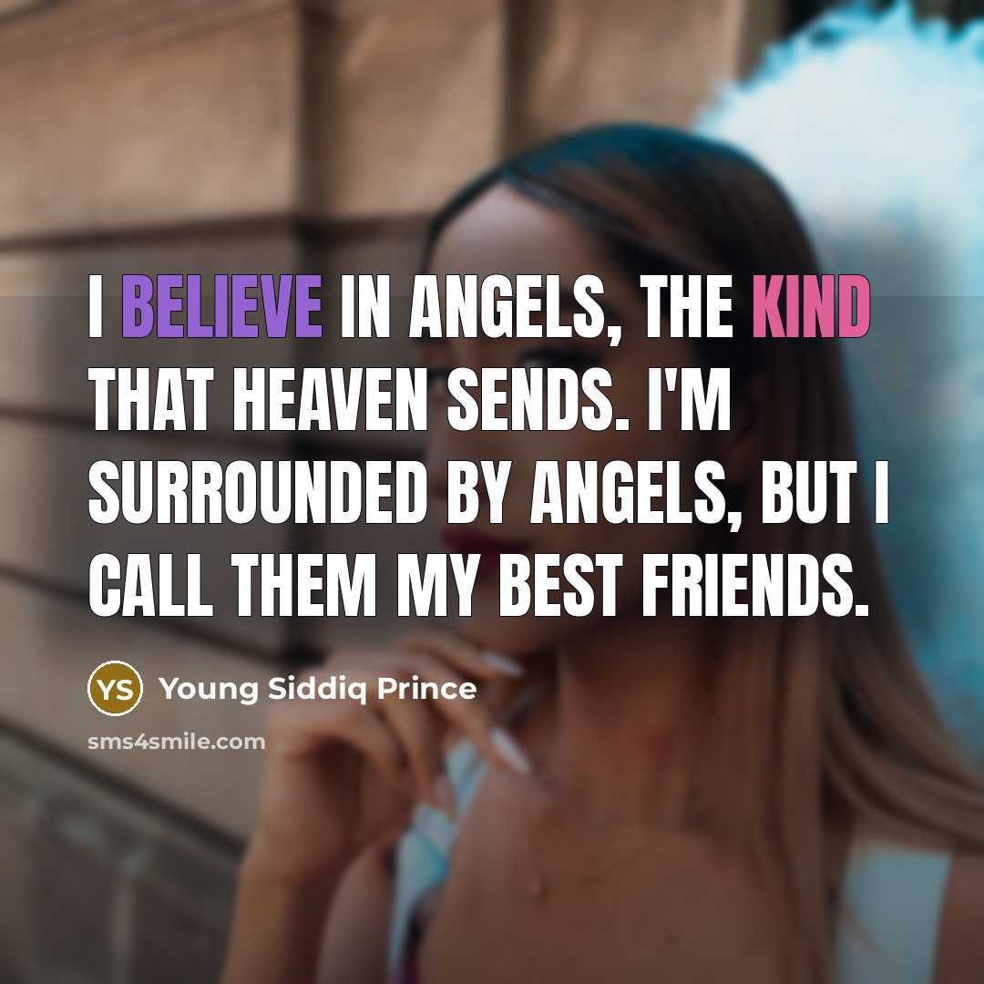 “I believe in angels, the kind that heaven sends. I'm…” quote by Young Siddiq Prince