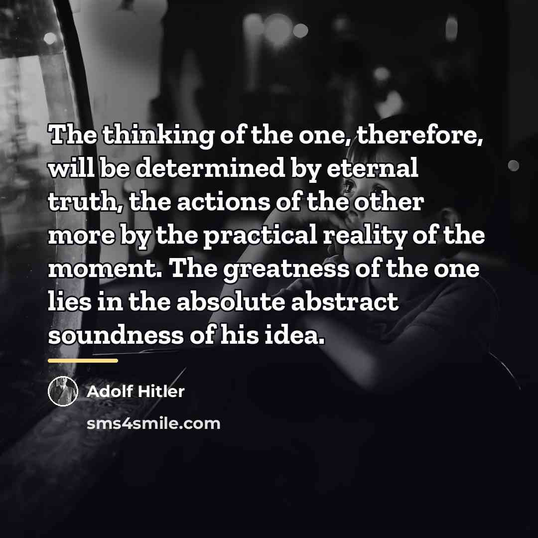 “The thinking of the one, therefore, will be determined by…” quote by Adolf Hitler