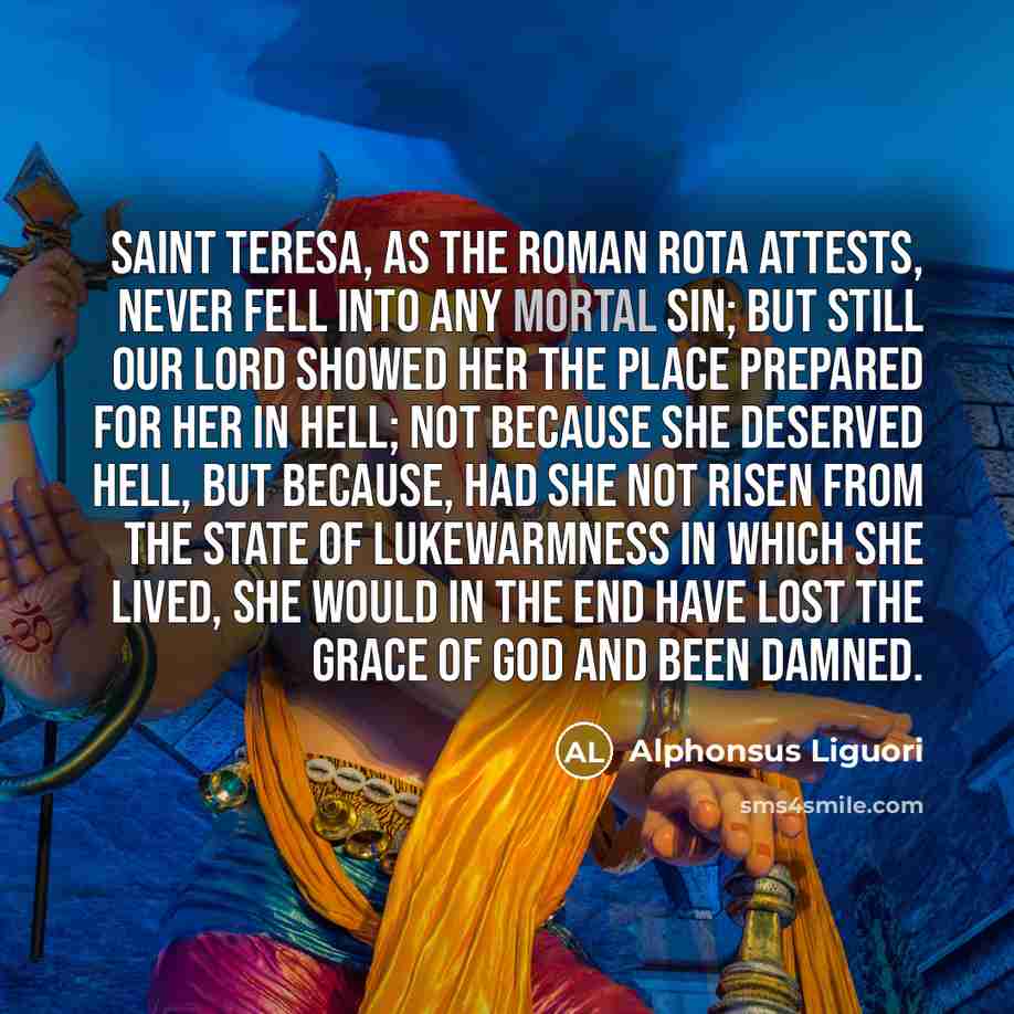 “Saint Teresa, as the Roman Rota attests, never fell into…” quote by Alphonsus Liguori