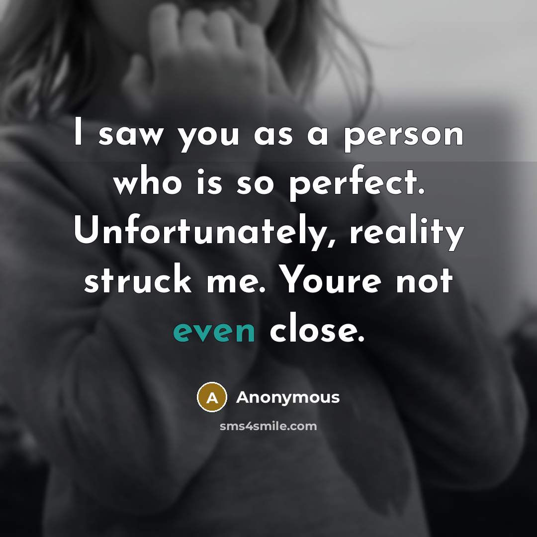 “I saw you as a person who is so perfect.…” quote by Anonymous