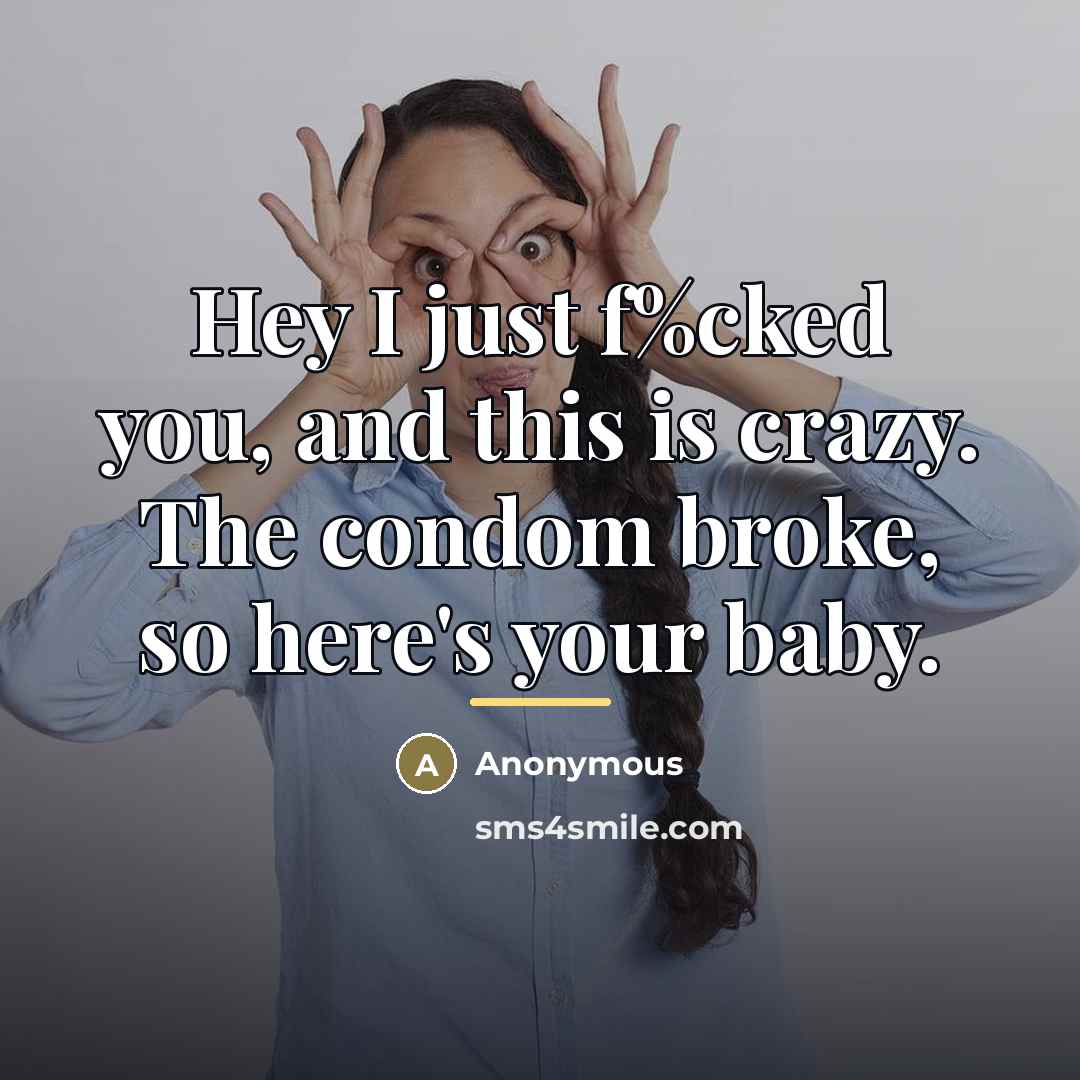 “Hey I just f%cked you, and this is crazy. The…” quote by Anonymous