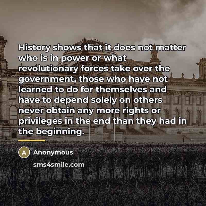“History shows that it does not matter who is in…” quote by Anonymous