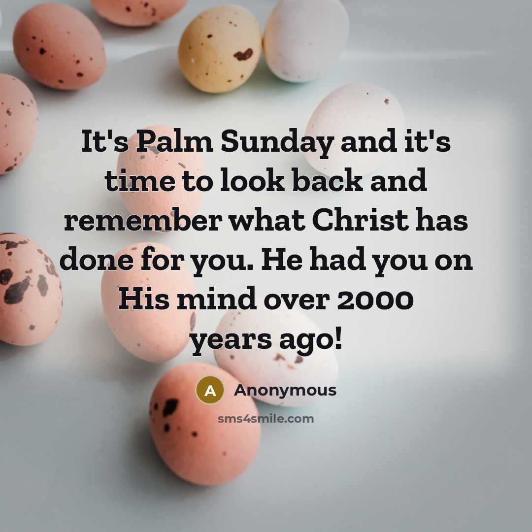 “It's Palm Sunday and it's time to look back and…” quote by Anonymous