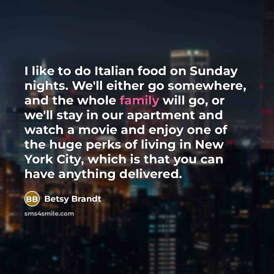 “I like to do Italian food on Sunday nights. We'll…” quote by Betsy Brandt