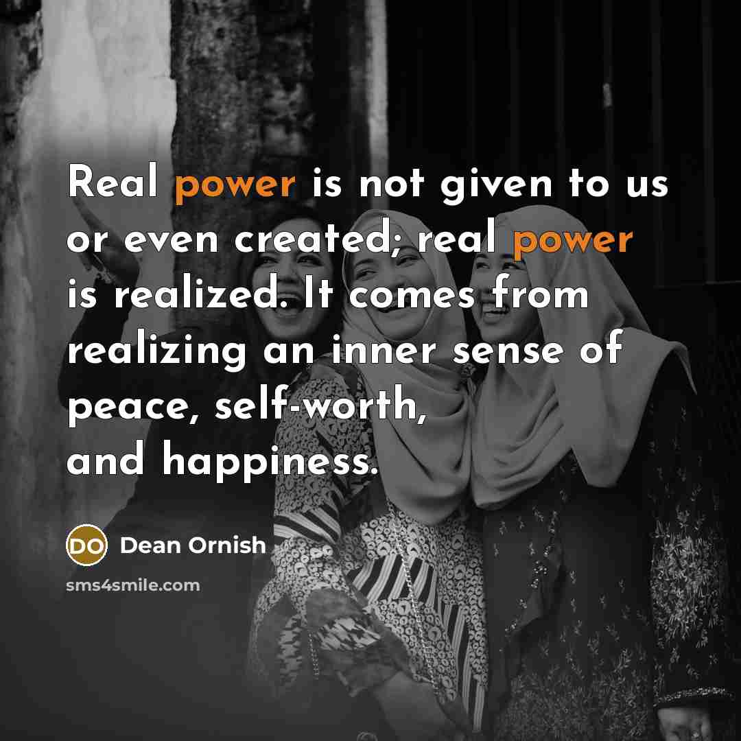“Real power is not given to us or even created;…” quote by Dean Ornish