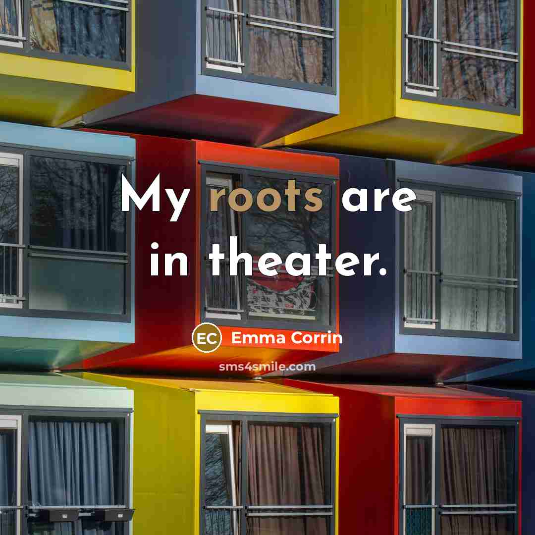 “My roots are in theater.” quote by Emma Corrin