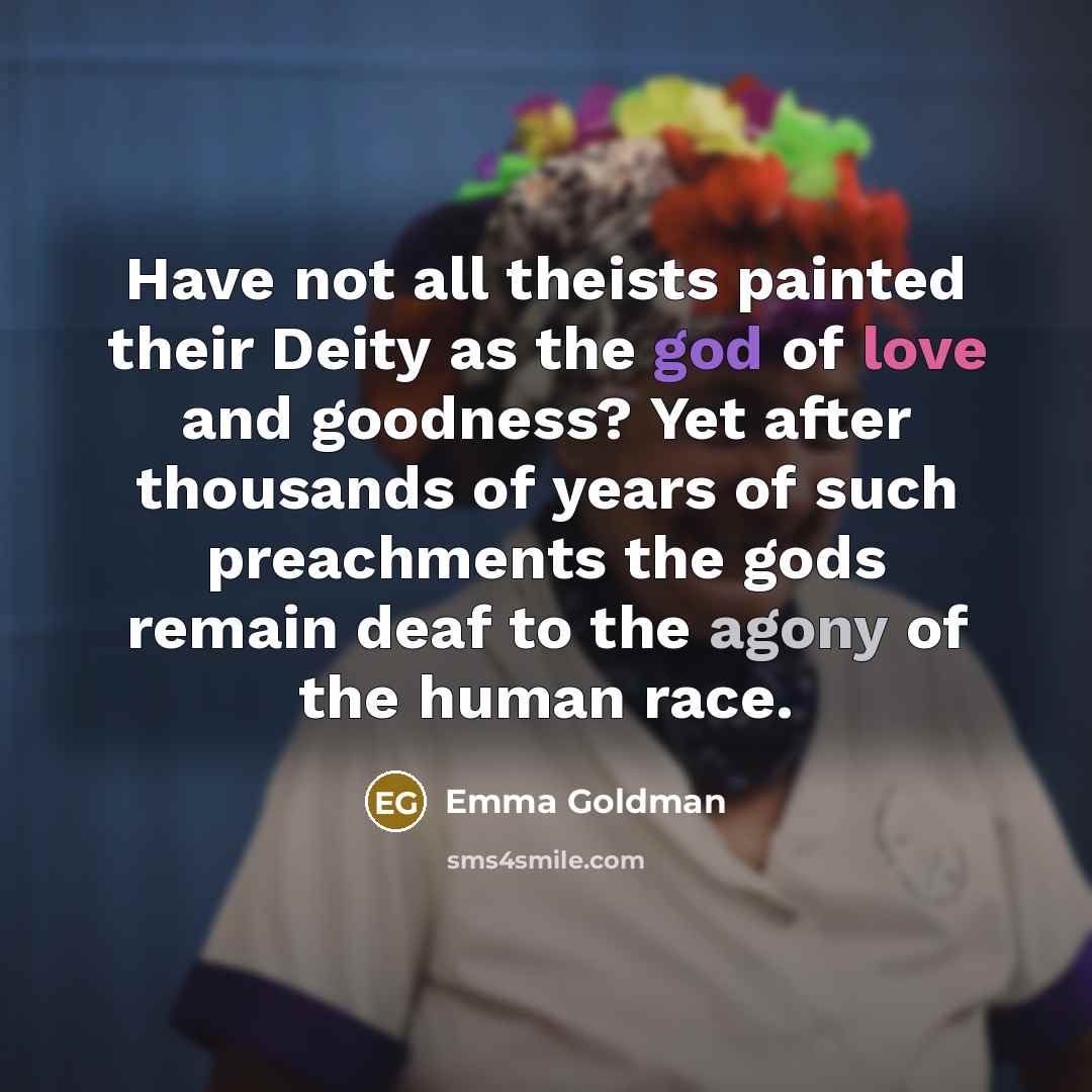 “Have not all theists painted their Deity as the god…” quote by Emma Goldman