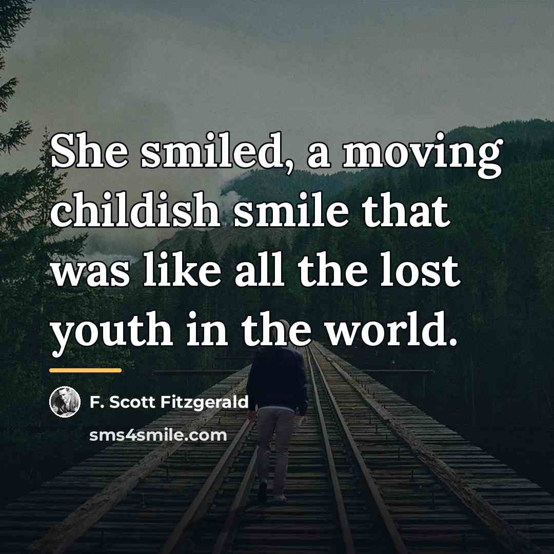 “She smiled, a moving childish smile that was like all…” quote by F. Scott Fitzgerald