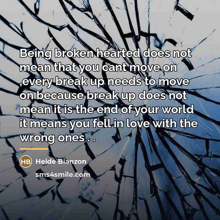 “Being broken hearted does not mean that you cant move…” quote by Heide Bianzon