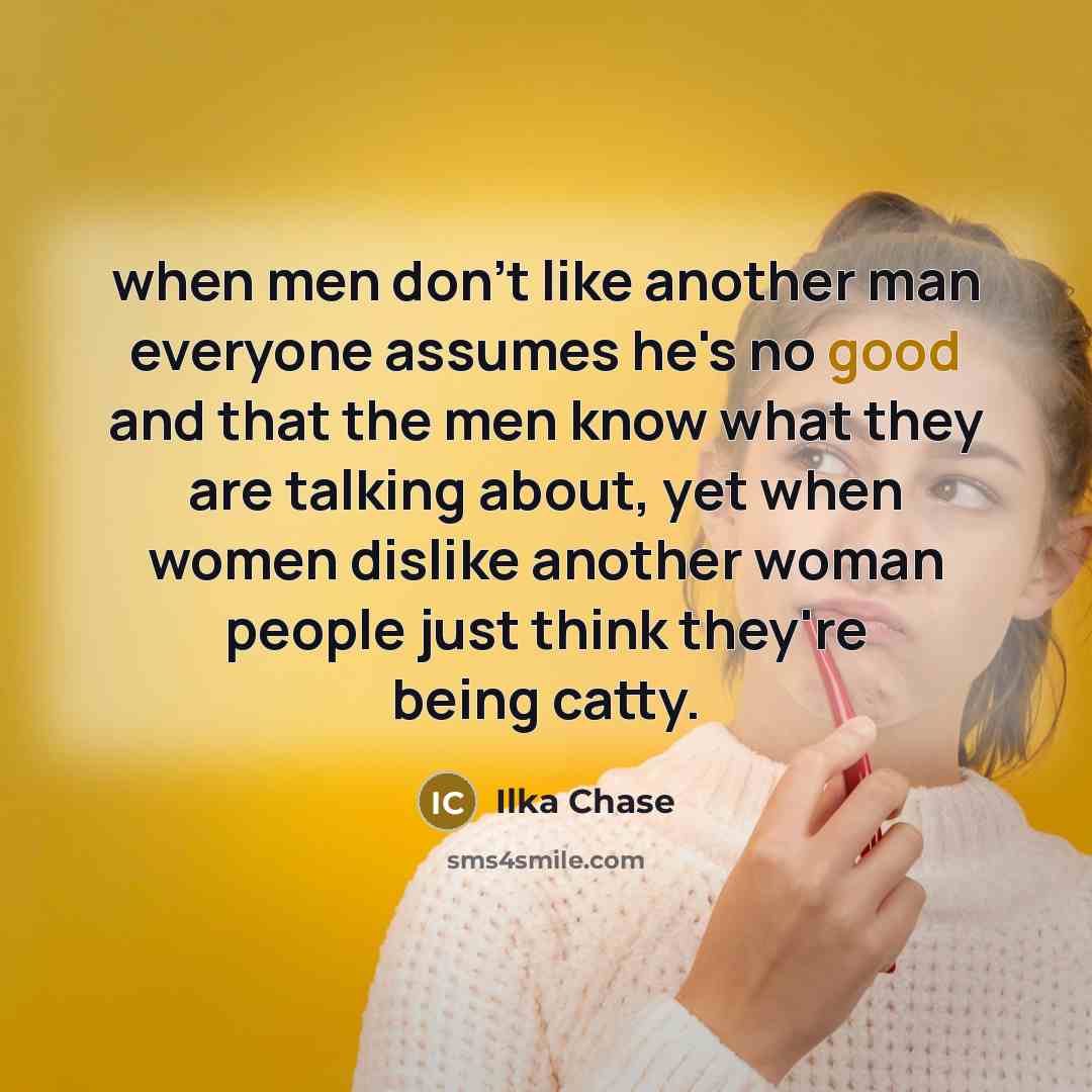 “when men don't like another man everyone assumes he's no…” quote by Ilka Chase