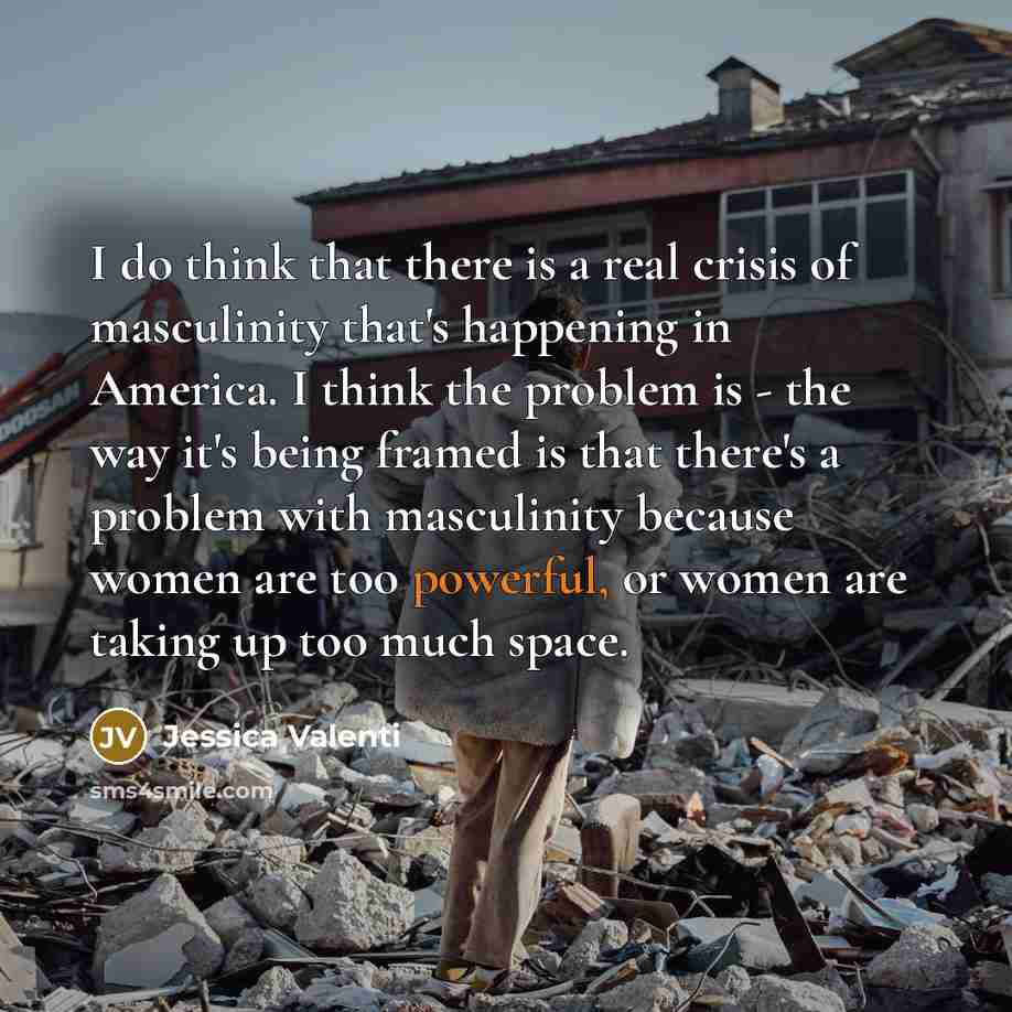 “I do think that there is a real crisis of…” quote by Jessica Valenti