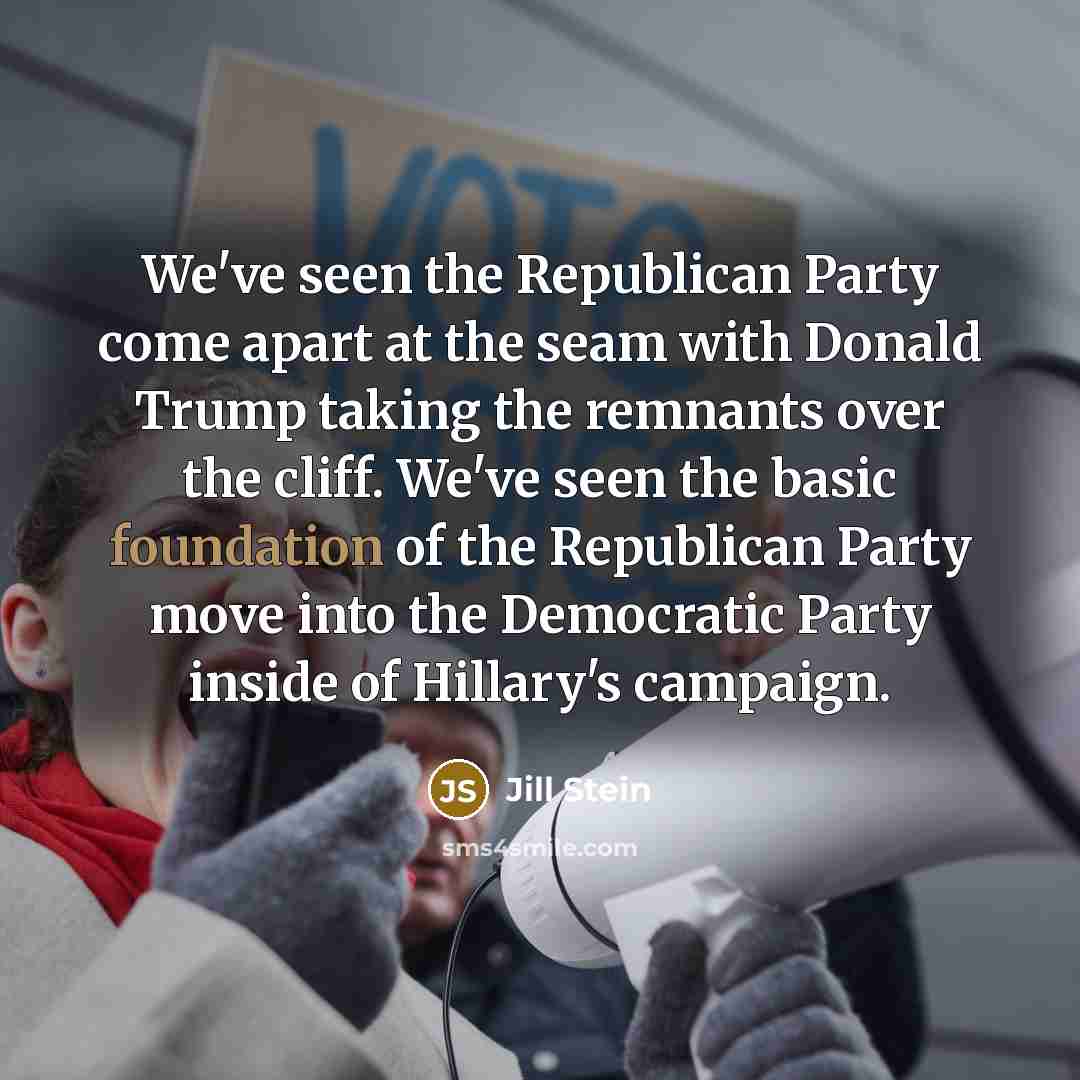 “We've seen the Republican Party come apart at the seam…” quote by Jill Stein