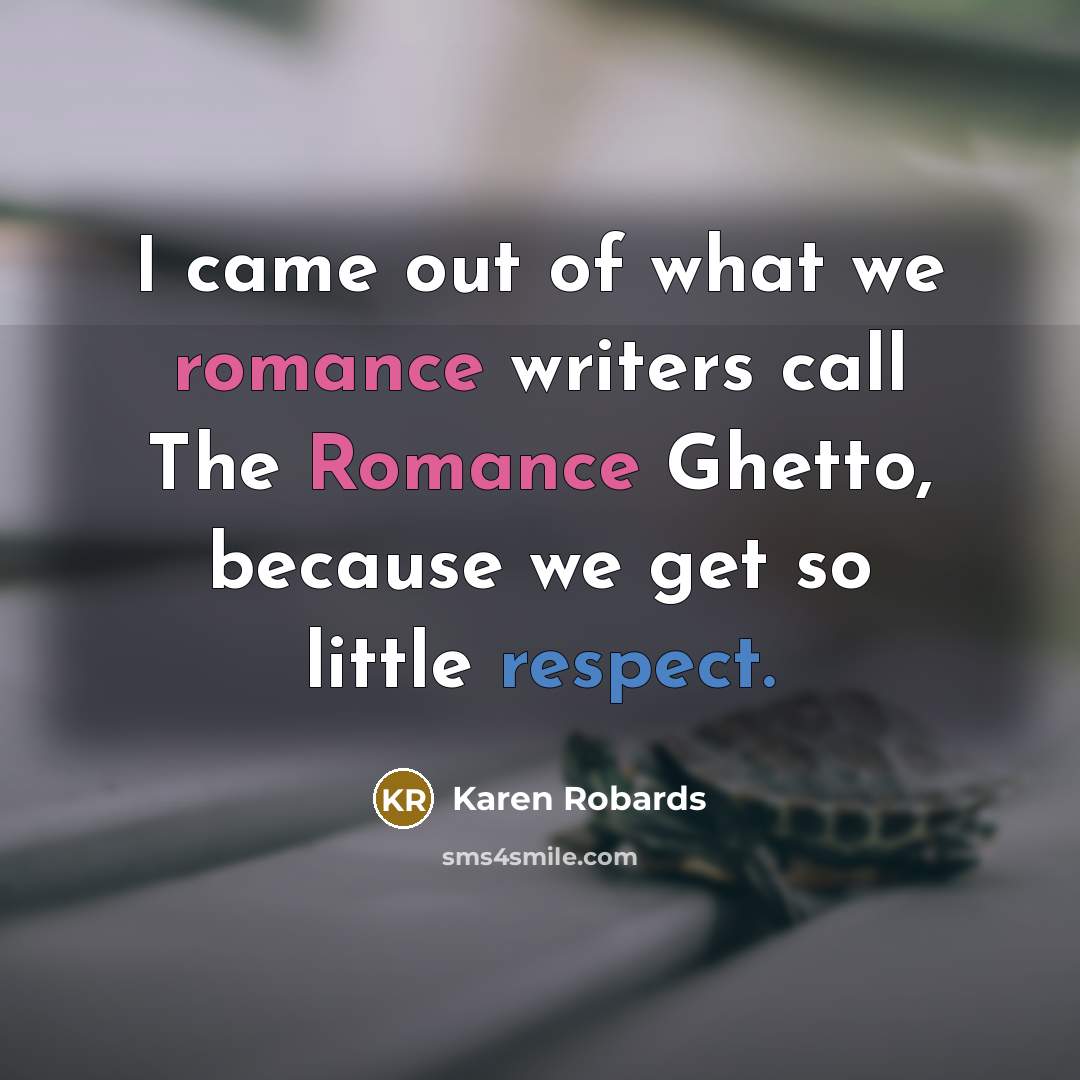 “I came out of what we romance writers call The…” quote by Karen Robards
