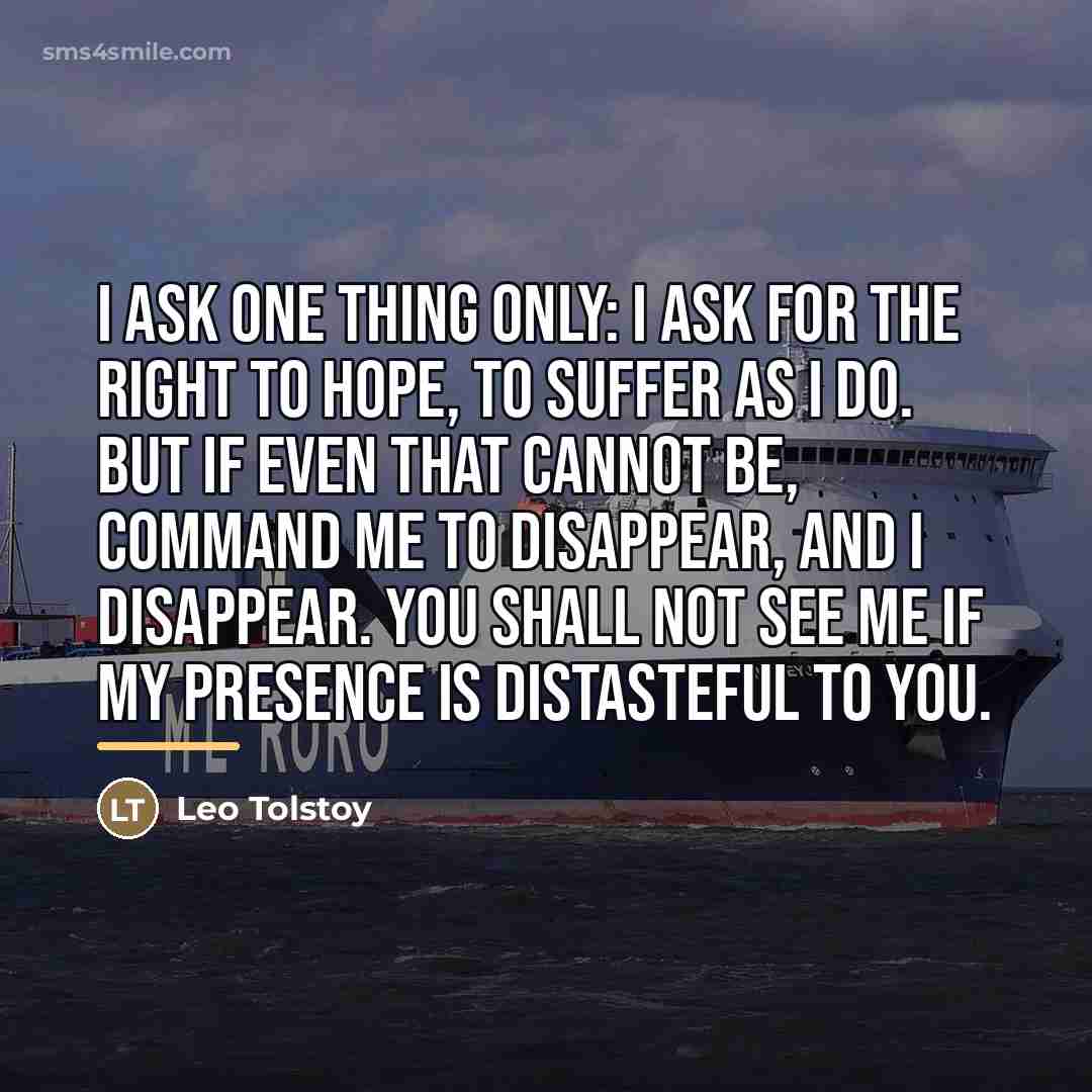 “I ask one thing only: I ask for the right…” quote by Leo Tolstoy