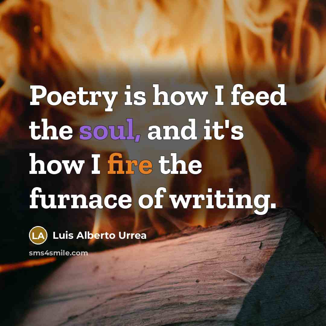 “Poetry is how I feed the soul, and it's how…” quote by Luis Alberto Urrea