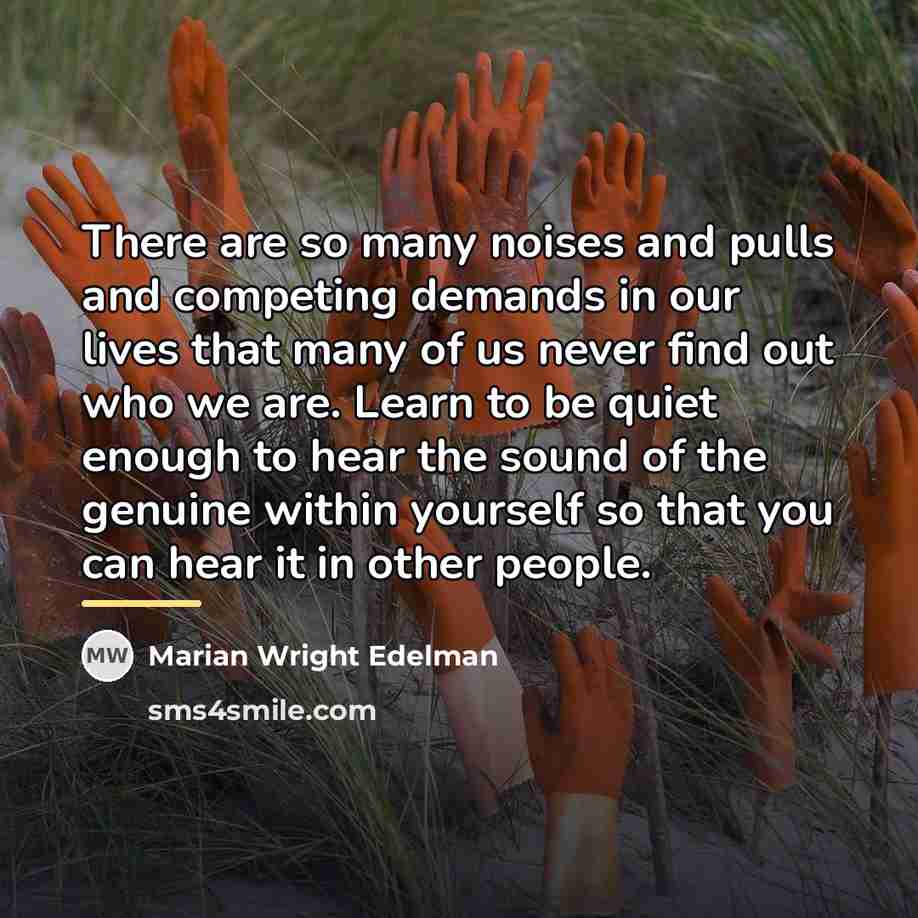 “There are so many noises and pulls and competing demands…” quote by Marian Wright Edelman