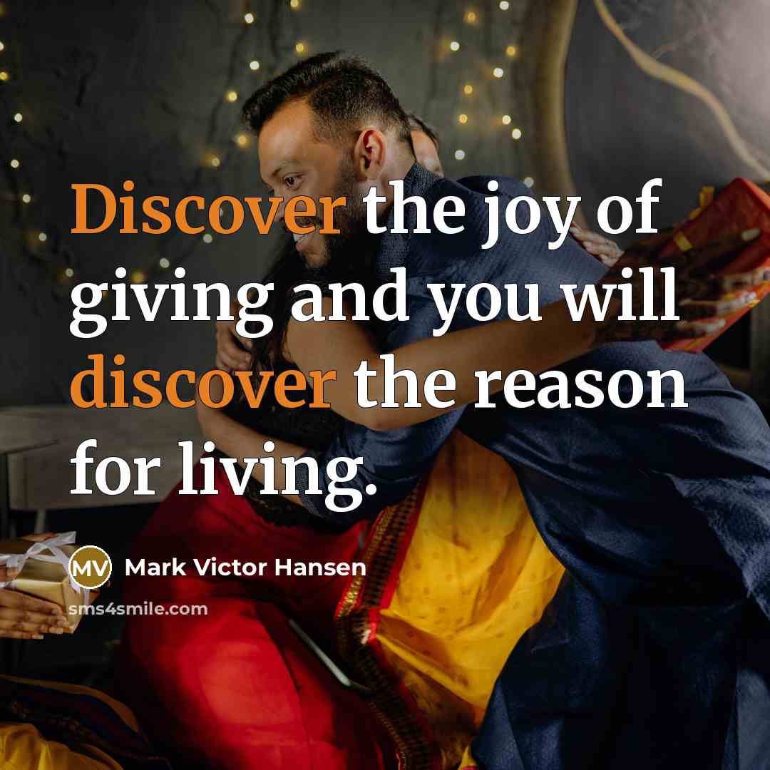 “Discover the joy of giving and you will discover the…” quote by Mark Victor Hansen