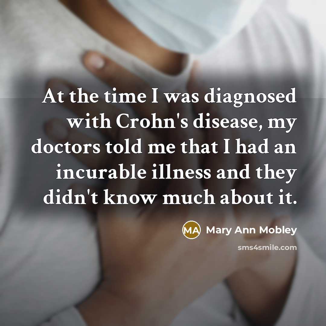 “At the time I was diagnosed with Crohn's disease, my…” quote by Mary Ann Mobley