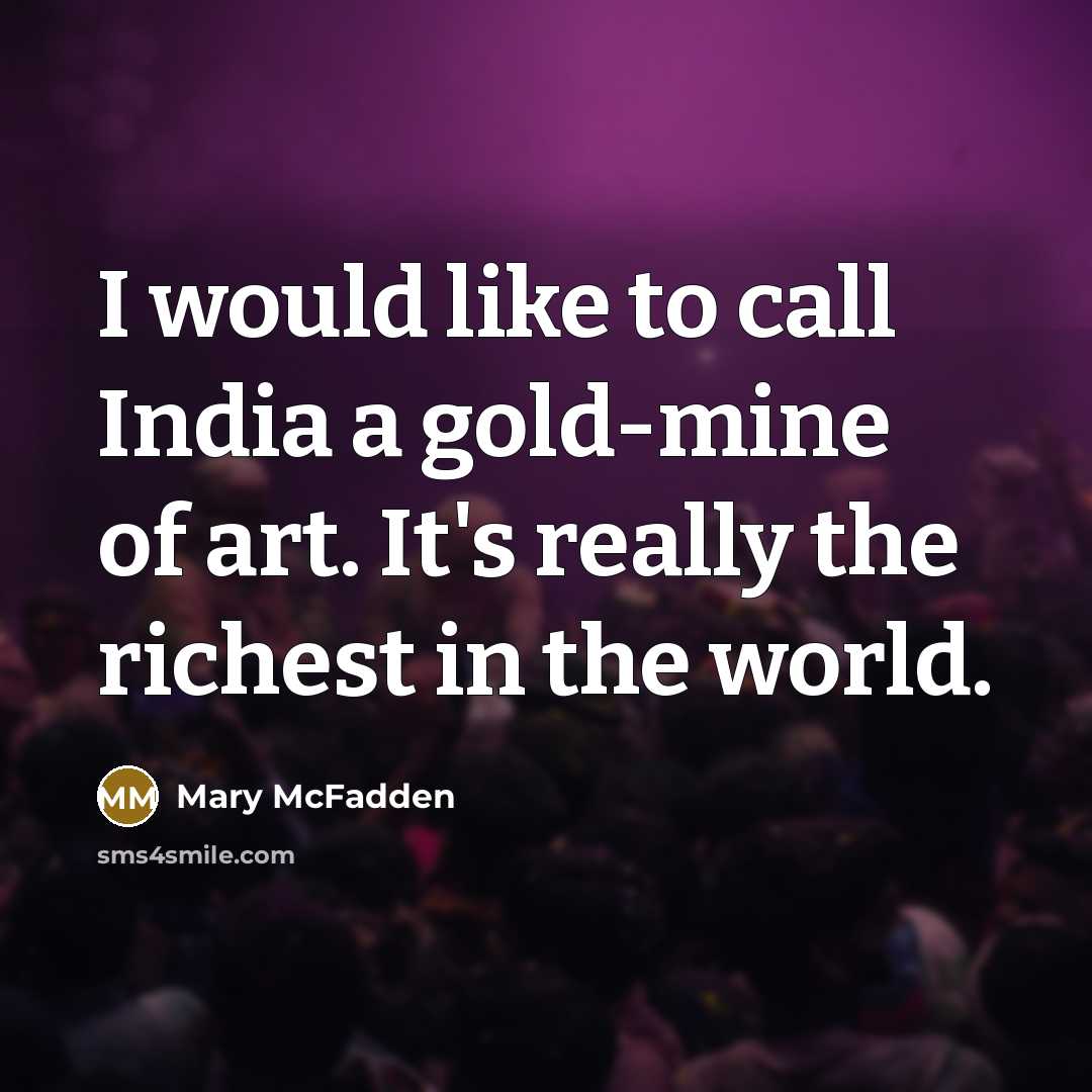 “I would like to call India a gold-mine of art.…” quote by Mary McFadden