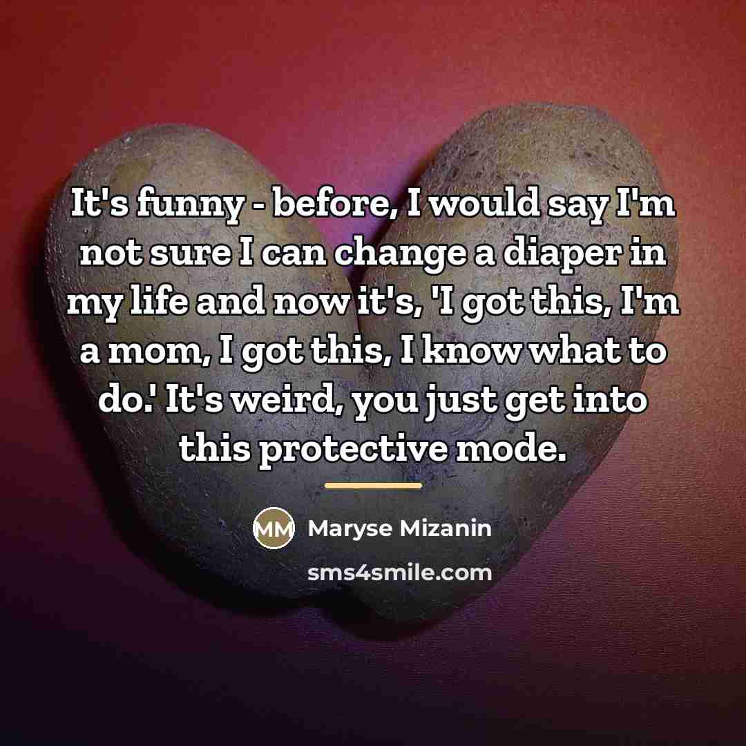 “It's funny - before, I would say I'm not sure…” quote by Maryse Mizanin