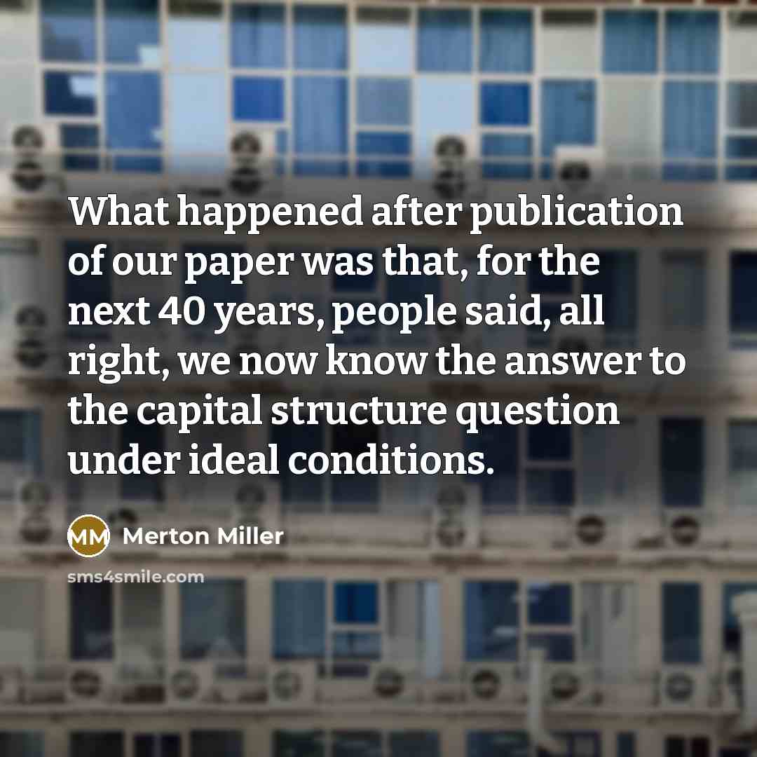 “What happened after publication of our paper was that, for…” quote by Merton Miller