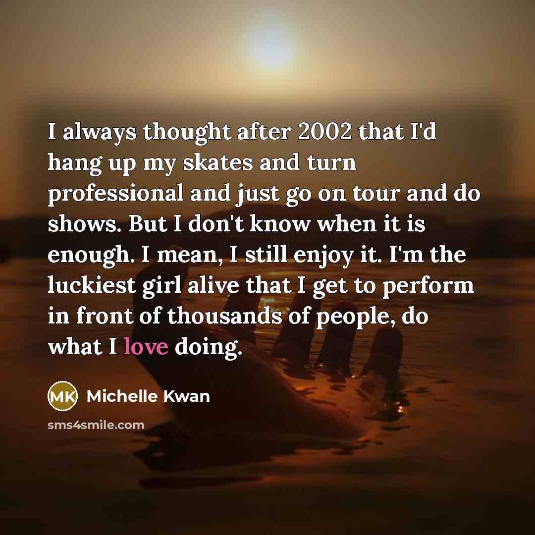 “I always thought after 2002 that I'd hang up my…” quote by Michelle Kwan