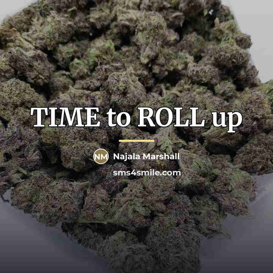 “TIME to ROLL up…” quote by Najala Marshall