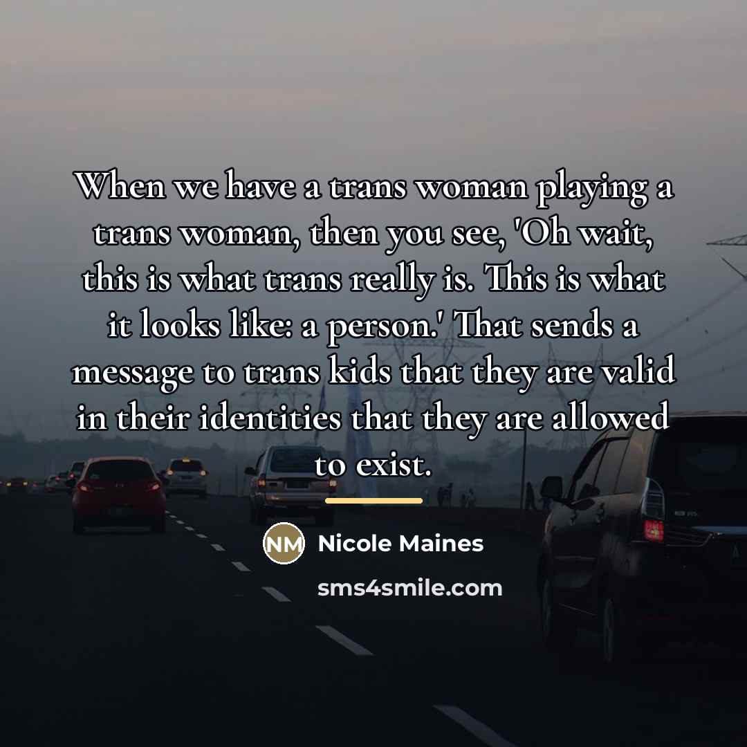 “When we have a trans woman playing a trans woman,…” quote by Nicole Maines