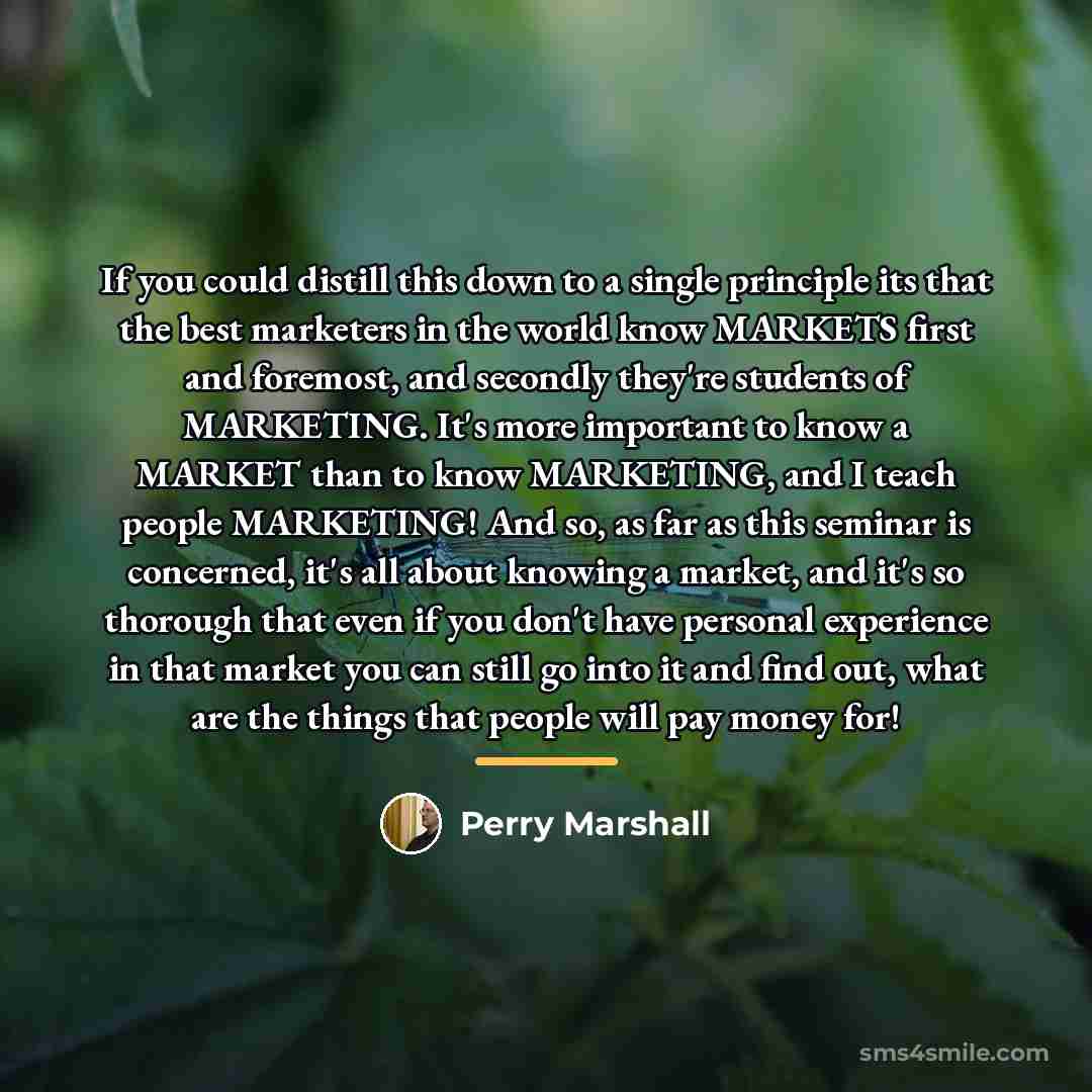 “If you could distill this down to a single principle…” quote by Perry Marshall