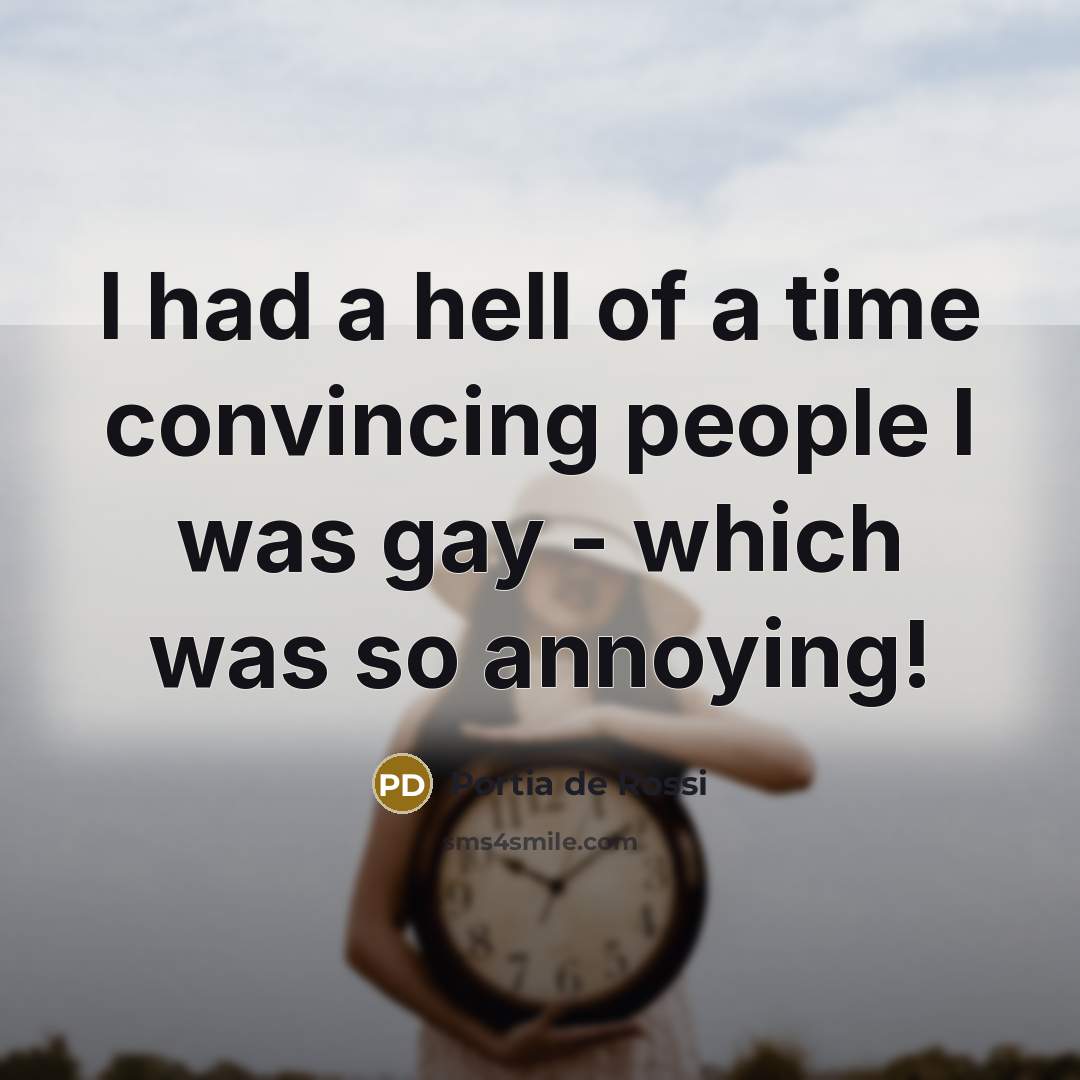 “I had a hell of a time convincing people I…” quote by Portia de Rossi