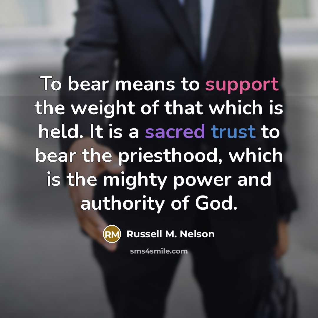 “To bear means to support the weight of that which…” quote by Russell M. Nelson