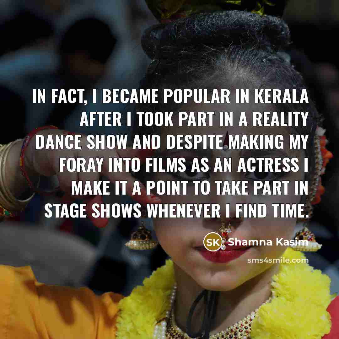 “In fact, I became popular in Kerala after I took…” quote by Shamna Kasim