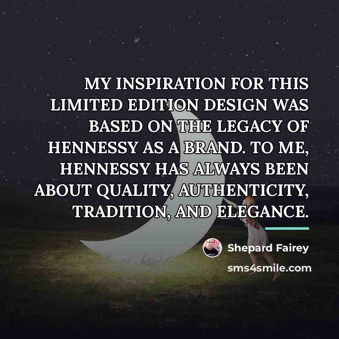 “MY INSPIRATION FOR THIS LIMITED EDITION DESIGN WAS BASED ON…” quote by Shepard Fairey