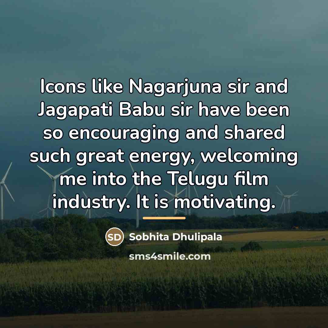 “Icons like Nagarjuna sir and Jagapati Babu sir have been…” quote by Sobhita Dhulipala