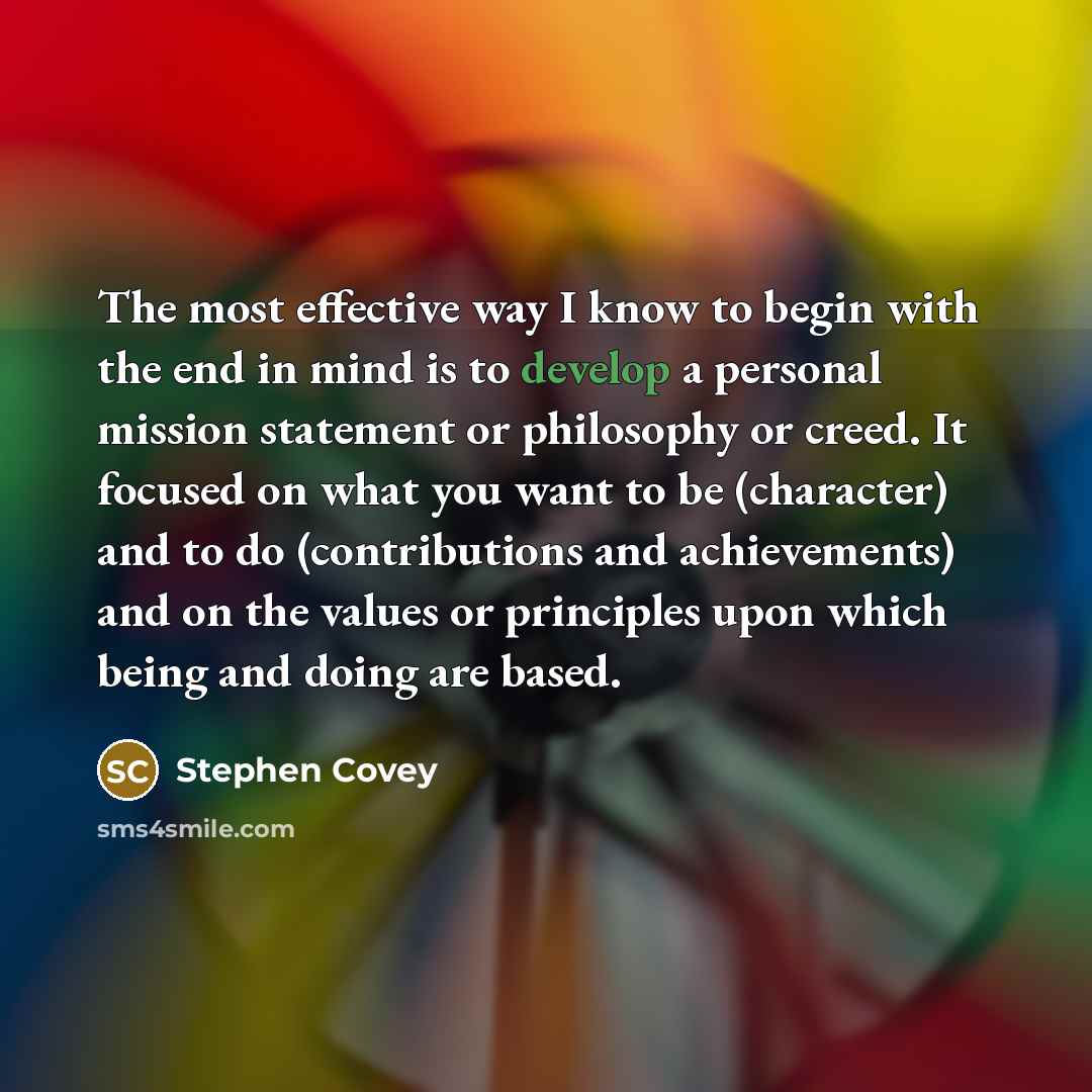“The most effective way I know to begin with the…” quote by Stephen Covey