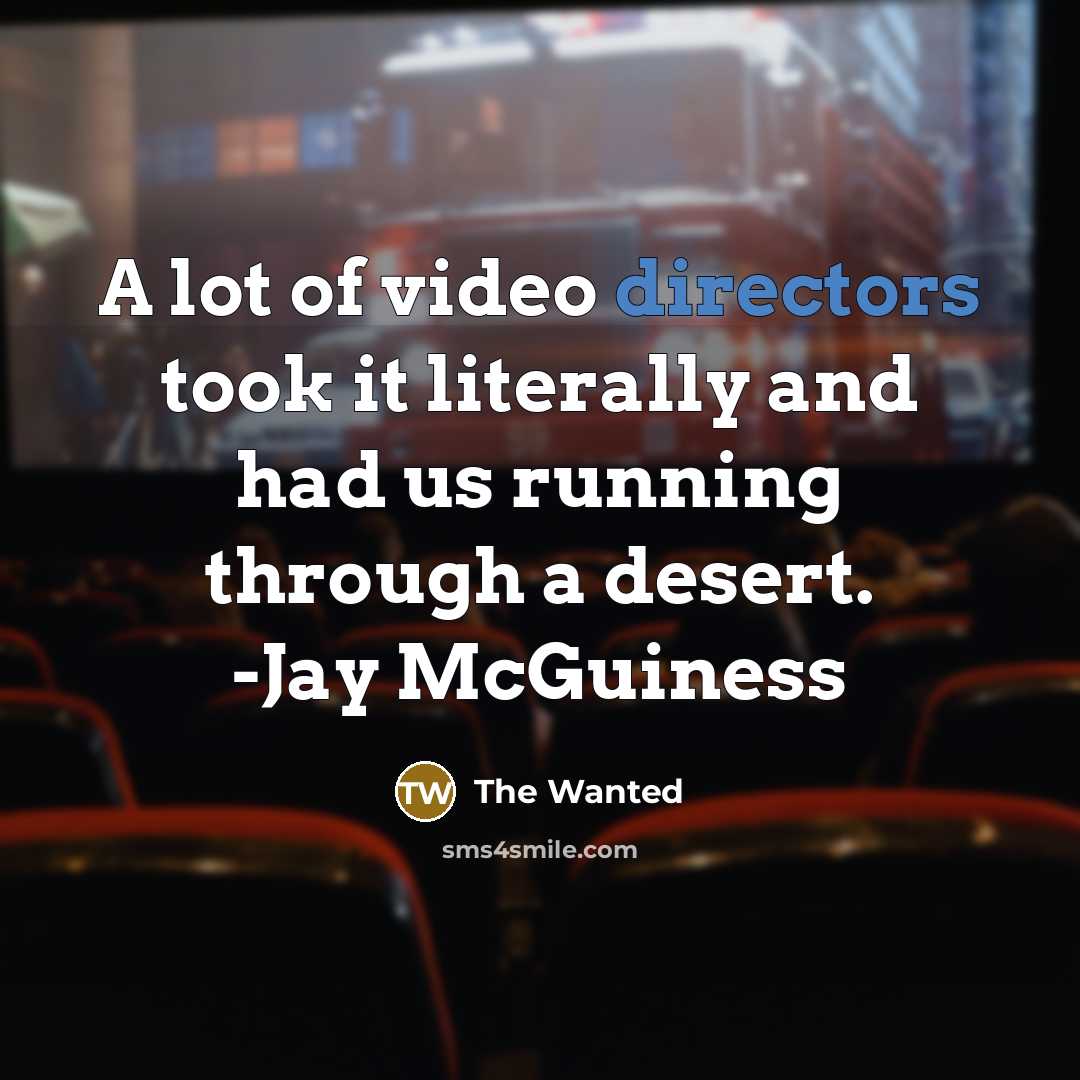 “A lot of video directors took it literally and had…” quote by The Wanted