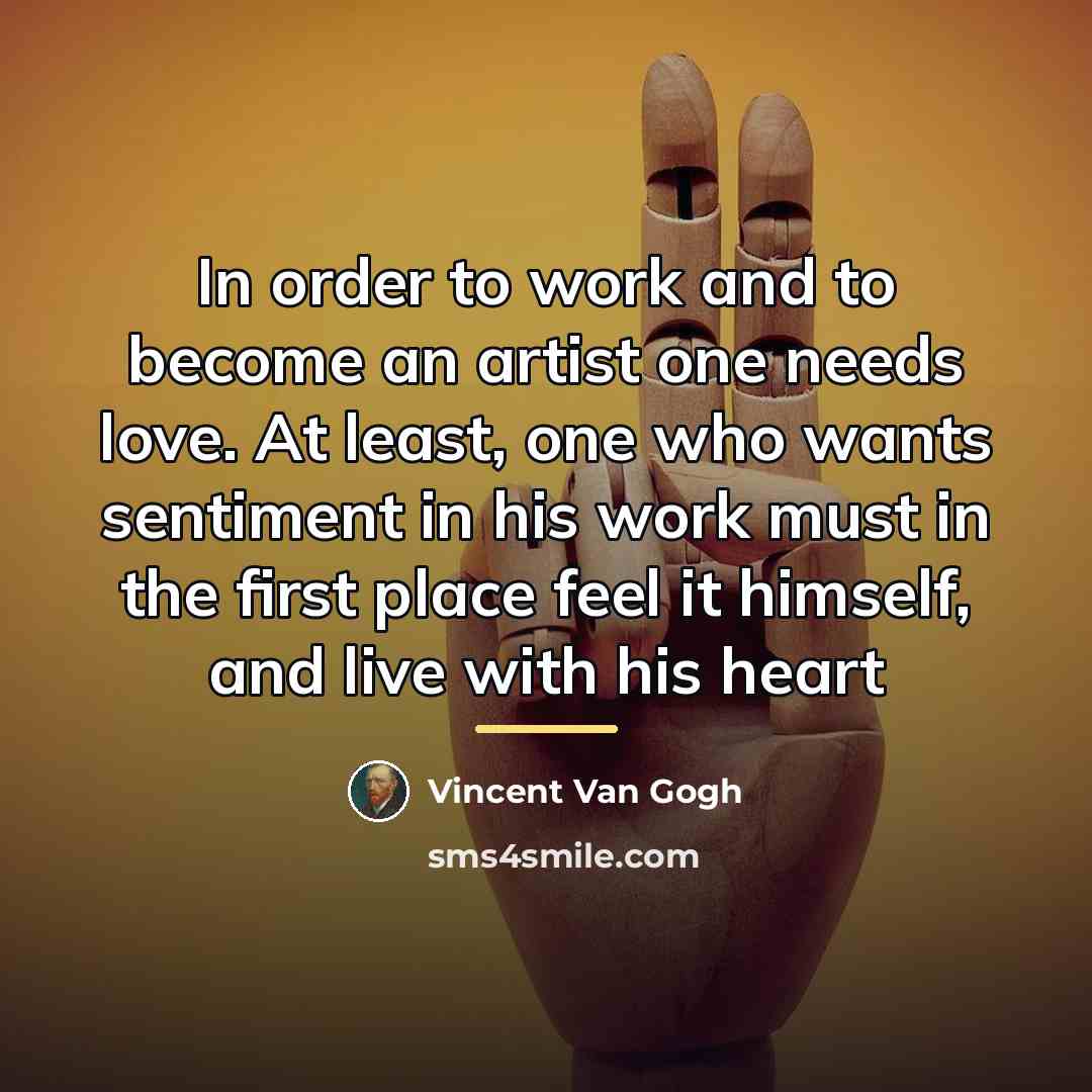 “In order to work and to become an artist one…” quote by Vincent Van Gogh