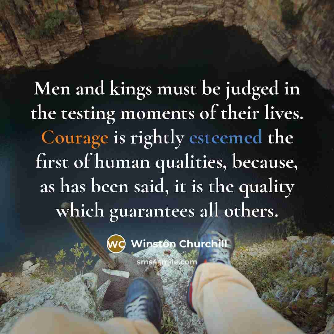 “Men and kings must be judged in the testing moments…” quote by Winston Churchill