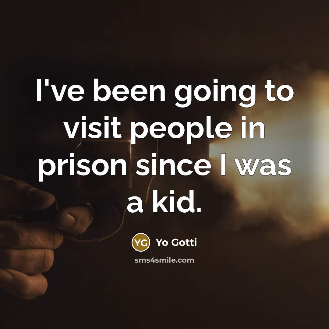 “I've been going to visit people in prison since I…” quote by Yo Gotti