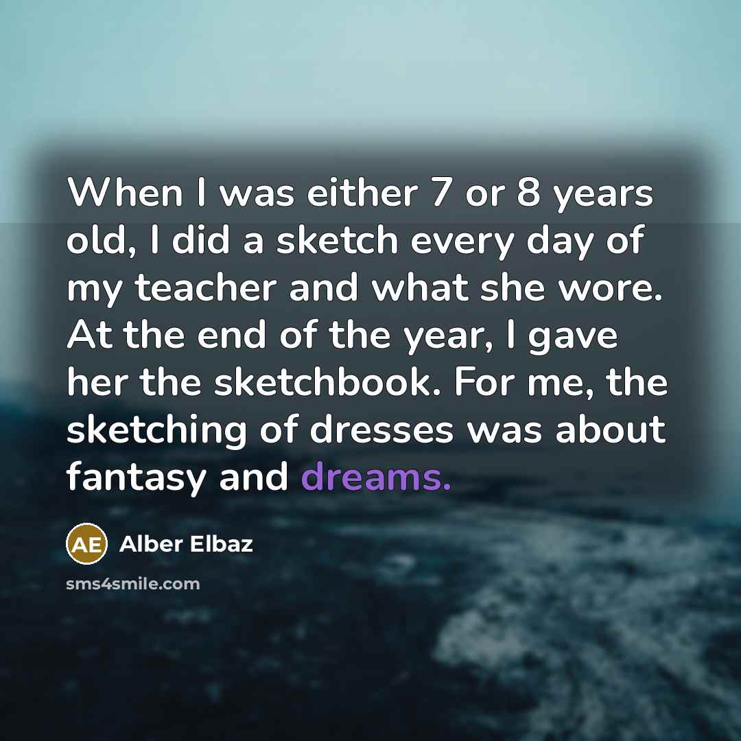 “When I was either 7 or 8 years old, I…” quote by Alber Elbaz