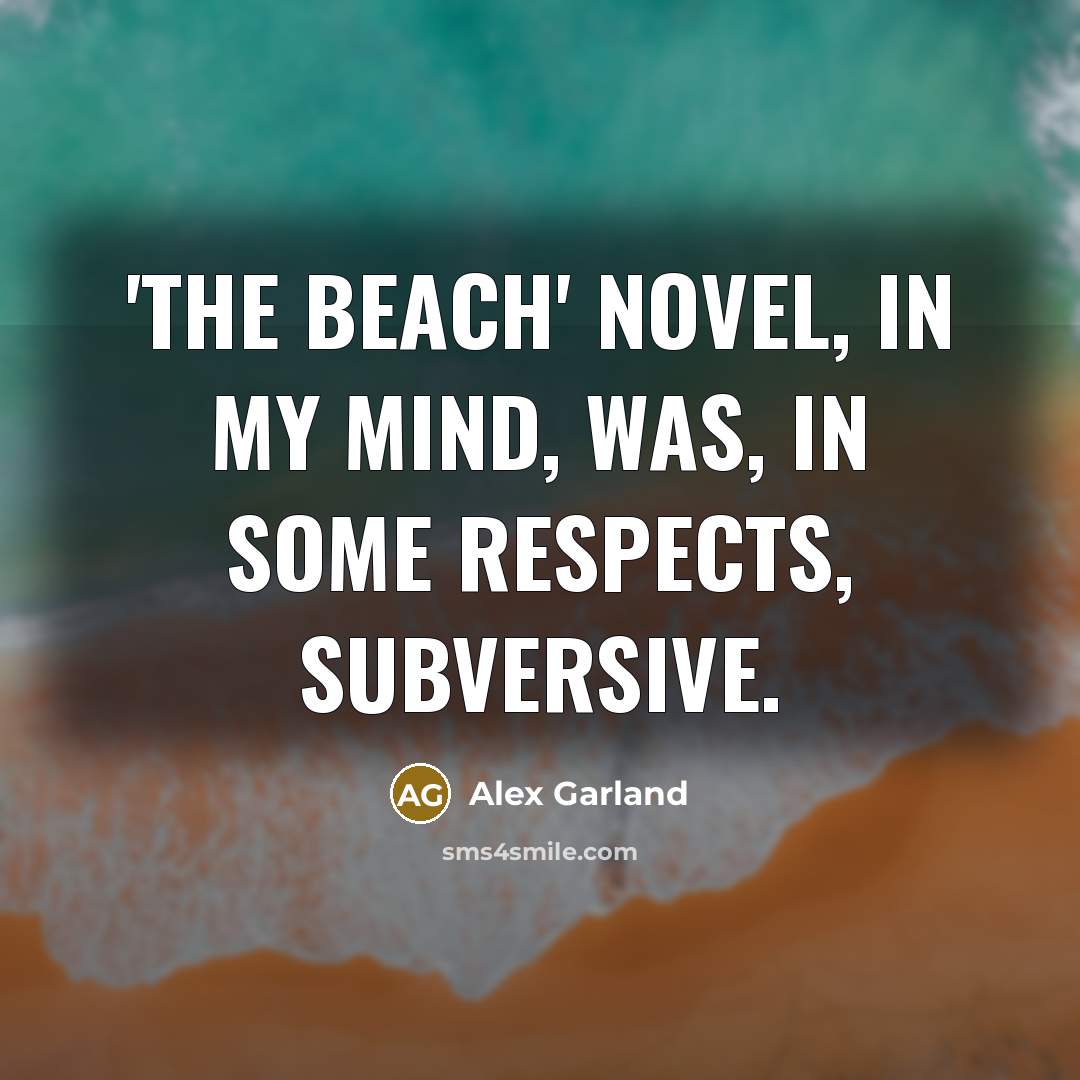 “'The Beach' novel, in my mind, was, in some respects,…” quote by Alex Garland