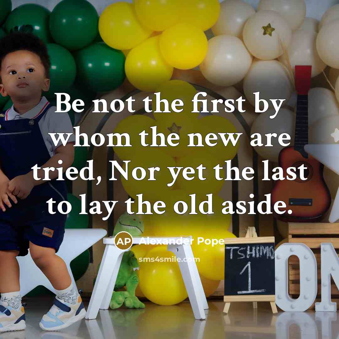 “Be not the first by whom the new are tried,…” quote by Alexander Pope