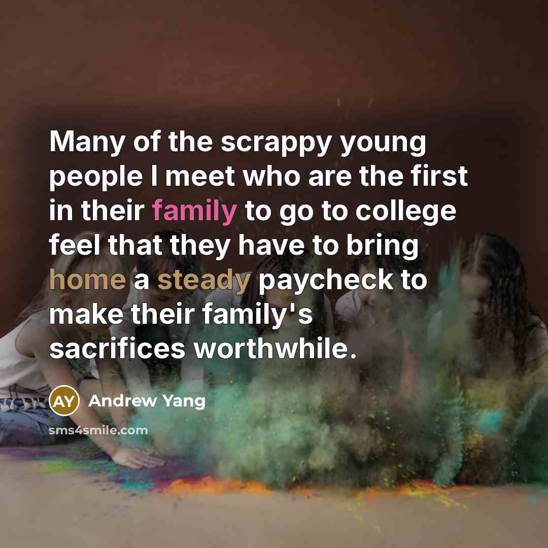 “Many of the scrappy young people I meet who are…” quote by Andrew Yang