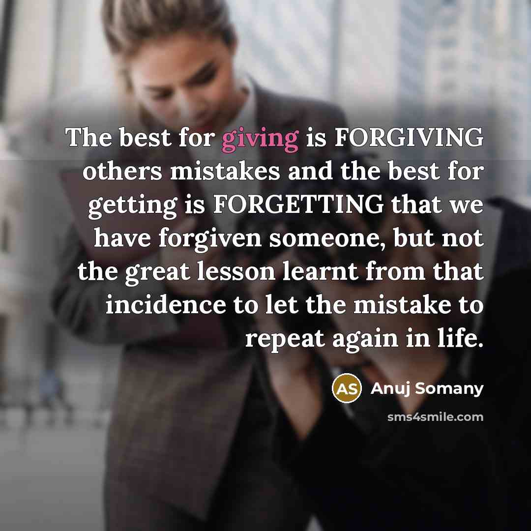 “The best for giving is FORGIVING others mistakes and the…” quote by Anuj Somany
