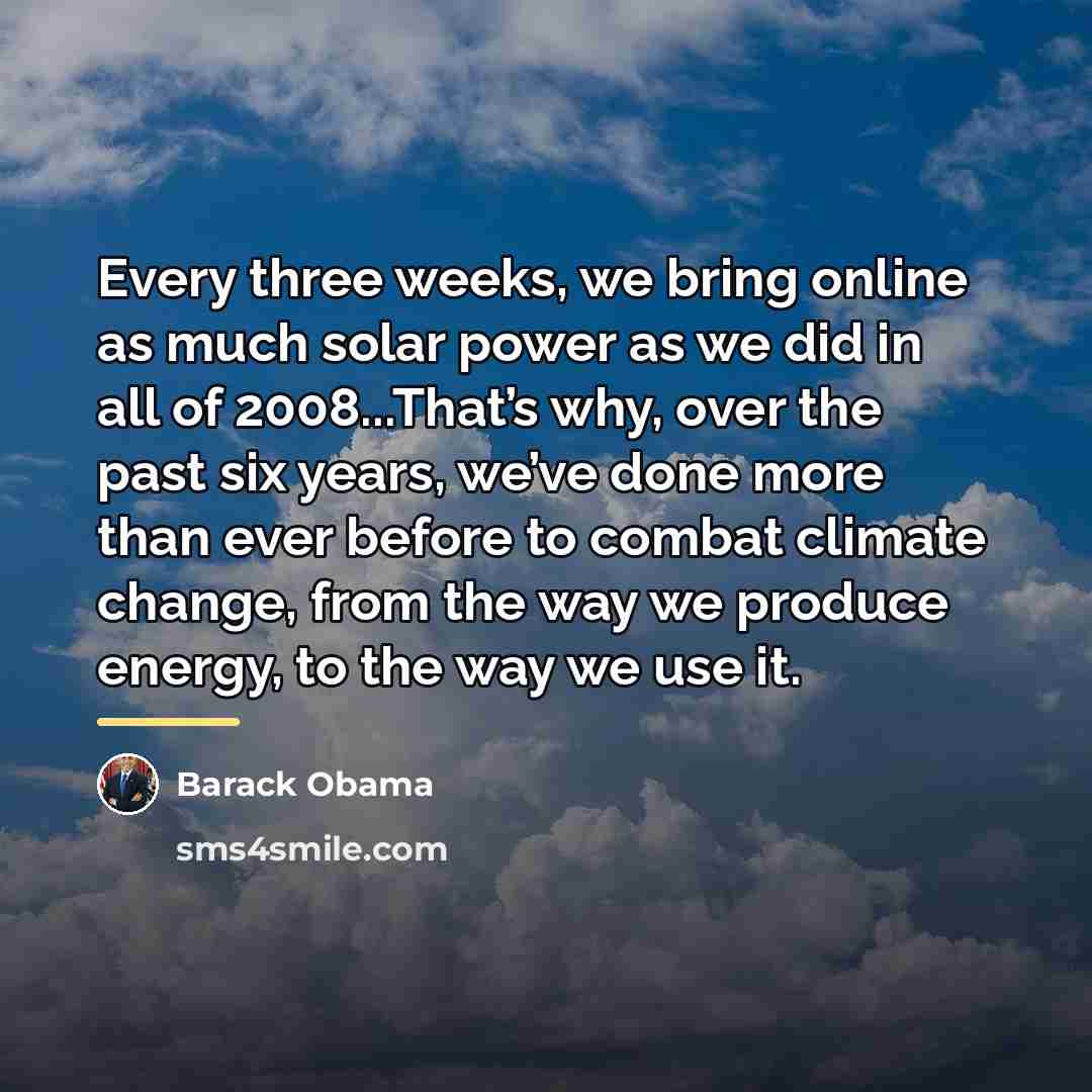 “Every three weeks, we bring online as much solar power…” quote by Barack Obama
