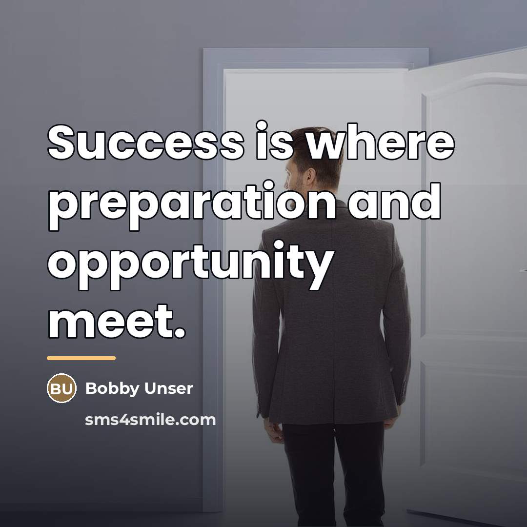 “Success is where preparation and opportunity meet.…” quote by Bobby Unser