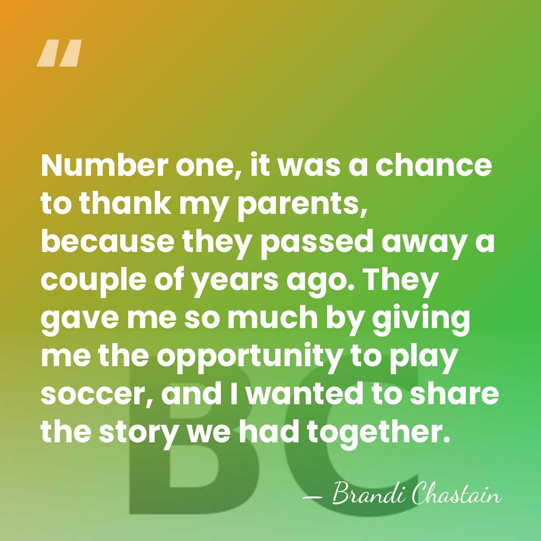 Number one, it was a chance to thank my parents, because they&hellip; - Brandi Chastain