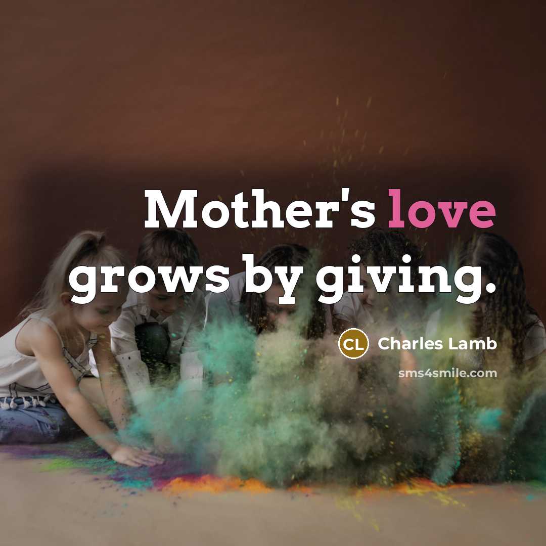 “Mother's love grows by giving.…” quote by Charles Lamb