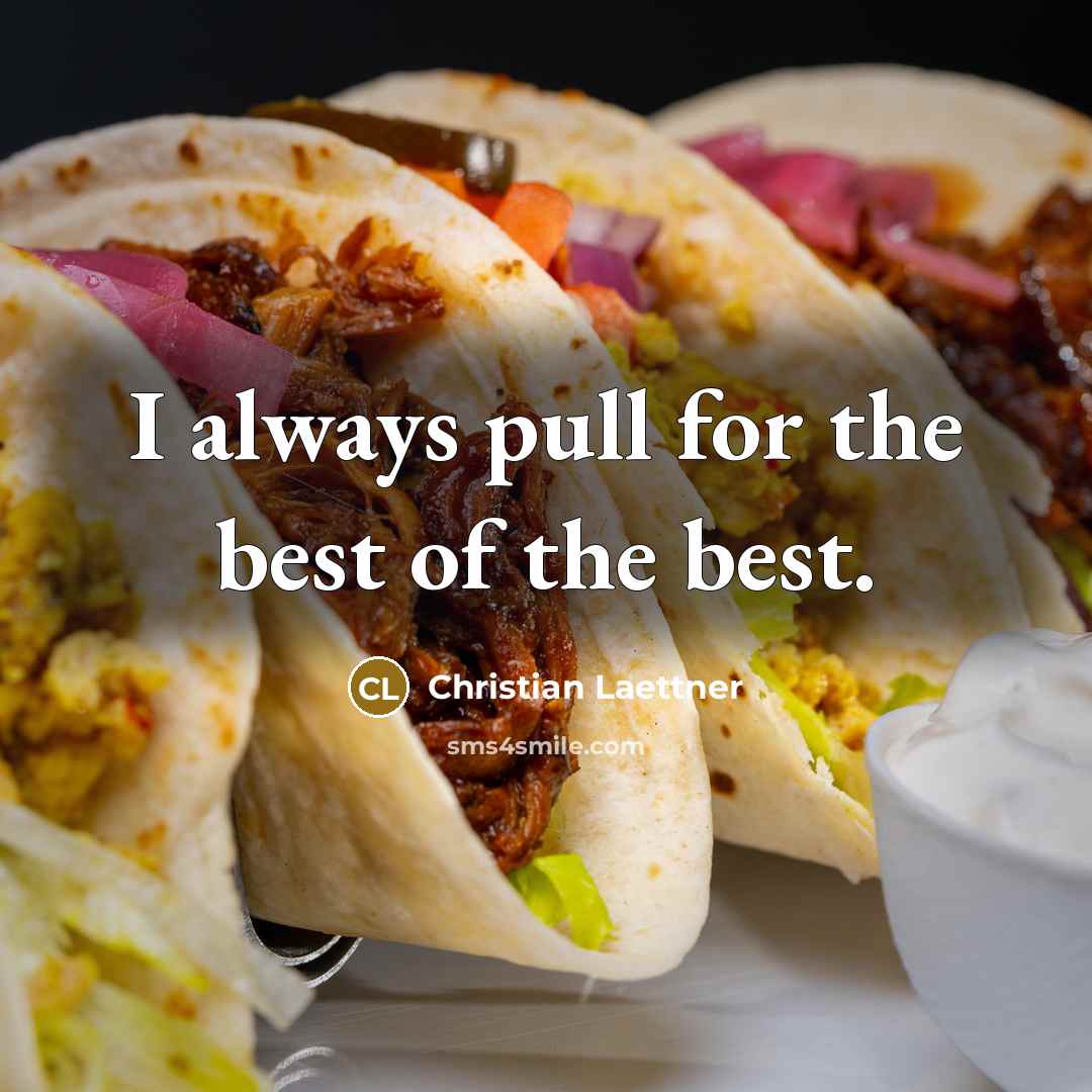 “I always pull for the best of the best.…” quote by Christian Laettner